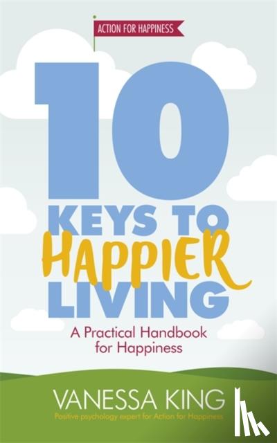 King, Vanessa - 10 Keys to Happier Living