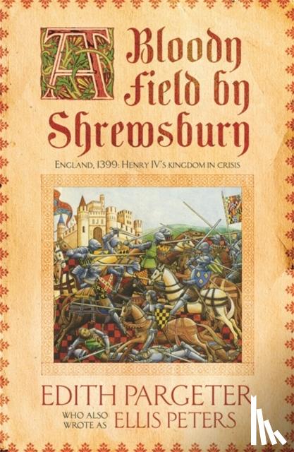 Pargeter, Edith - A Bloody Field by Shrewsbury
