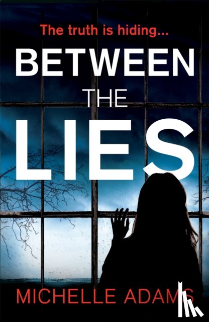 Adams, Michelle - Between the Lies