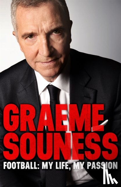 Souness, Graeme - Graeme Souness – Football: My Life, My Passion