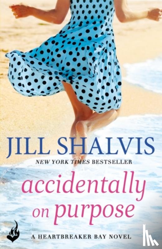 Jill (Author) Shalvis - Accidentally On Purpose: Heartbreaker Bay Book 3