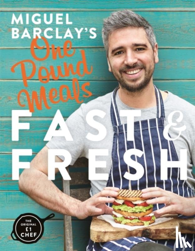 Barclay, Miguel - Miguel Barclay's FAST & FRESH One Pound Meals