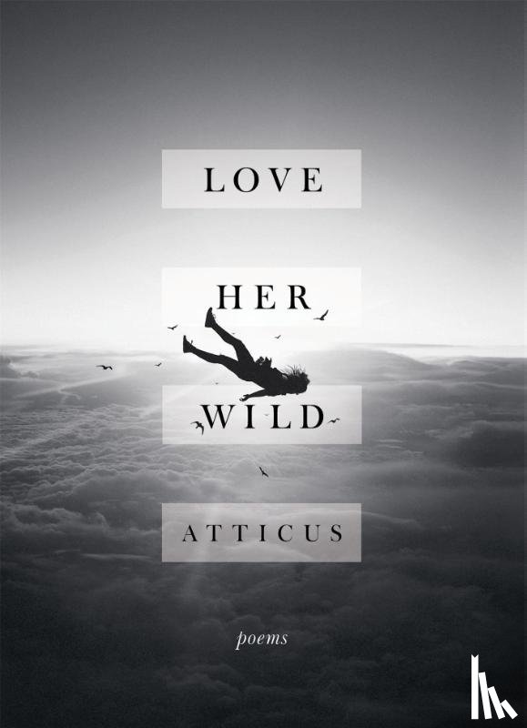 Poetry, Atticus - Love Her Wild