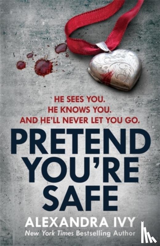 Ivy, Alexandra - Pretend You're Safe