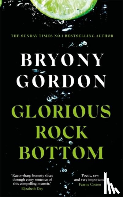 Gordon, Bryony - Glorious Rock Bottom