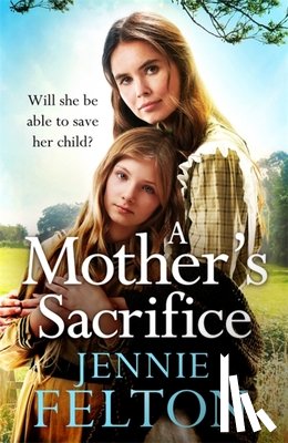 Felton, Jennie - A Mother's Sacrifice