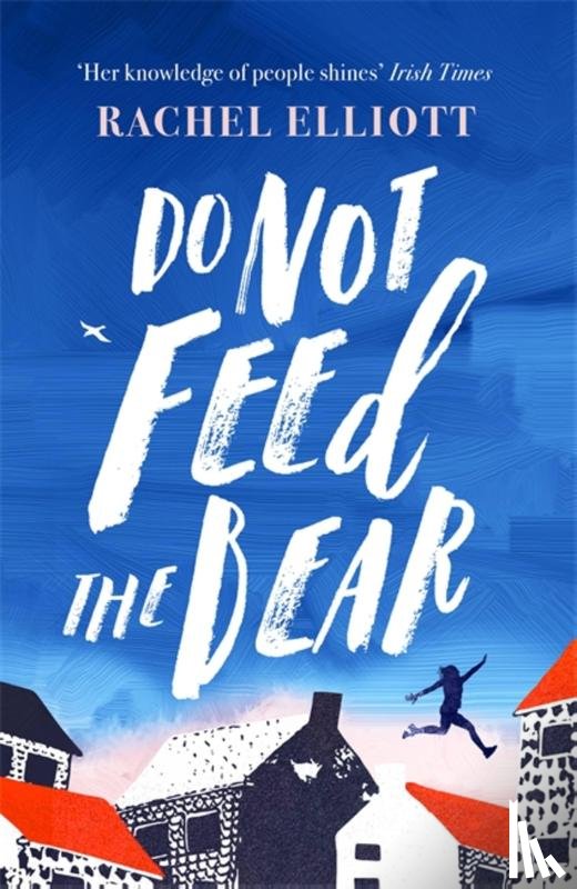 Elliott, Rachel - Do Not Feed the Bear