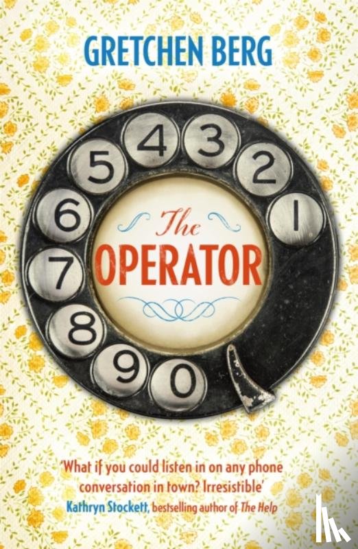 Berg, Gretchen - The Operator: 'Great humour and insight . . . Irresistible!' KATHRYN STOCKETT