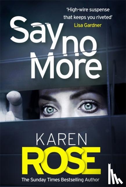Rose, Karen - Say No More (The Sacramento Series Book 2)