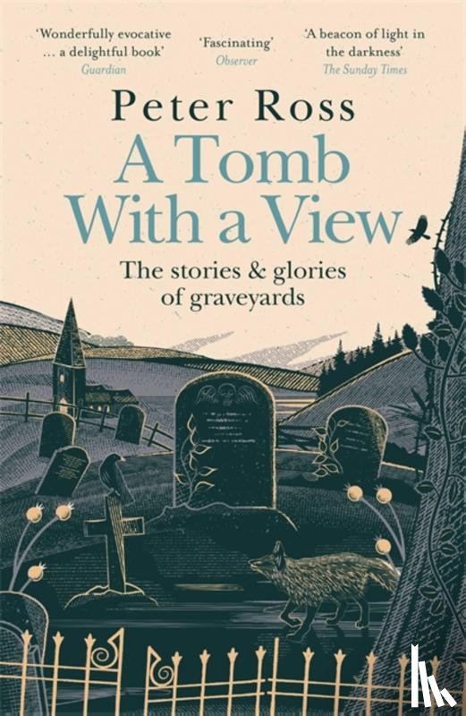 Ross, Peter - A Tomb With a View – The Stories & Glories of Graveyards