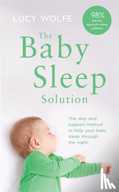 Wolfe, Lucy - The Baby Sleep Solution