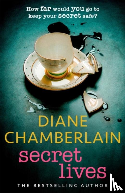 Chamberlain, Diane - Secret Lives: Discover family secrets in this emotional page-turner from the Sunday Times bestselling author