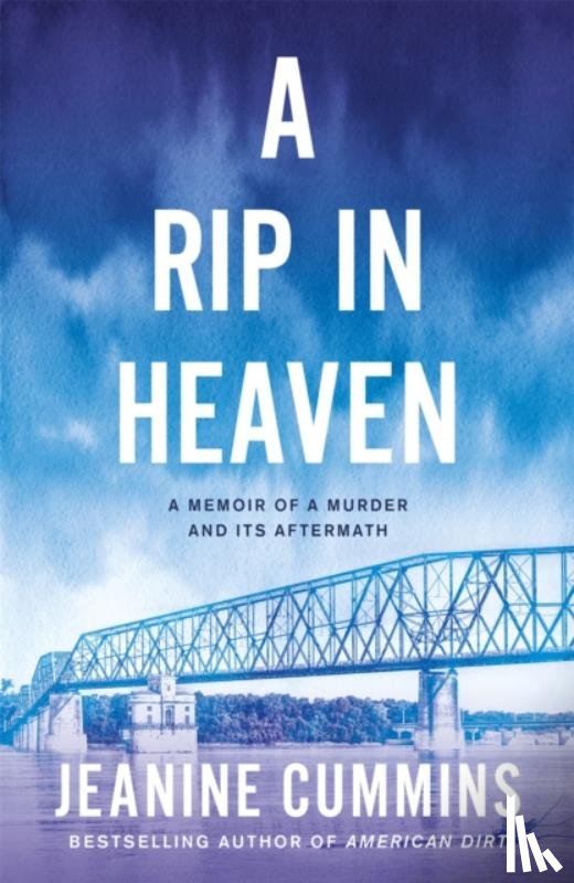 Cummins, Jeanine - A Rip in Heaven