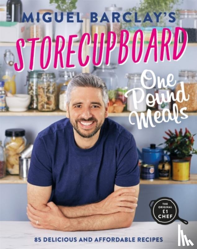 Barclay, Miguel - Storecupboard One Pound Meals