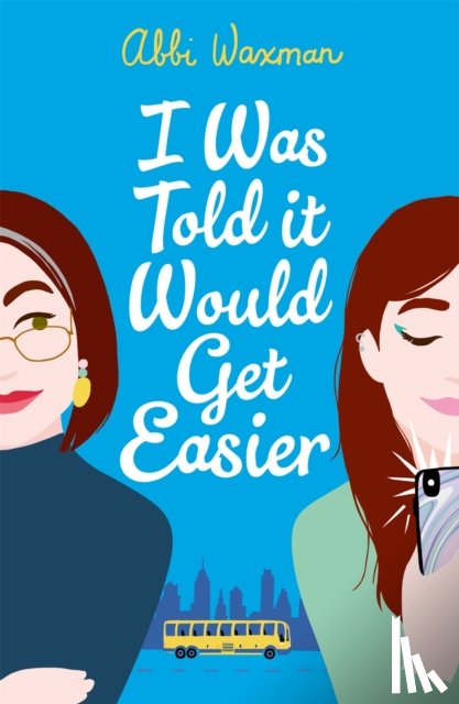 Waxman, Abbi - I Was Told It Would Get Easier