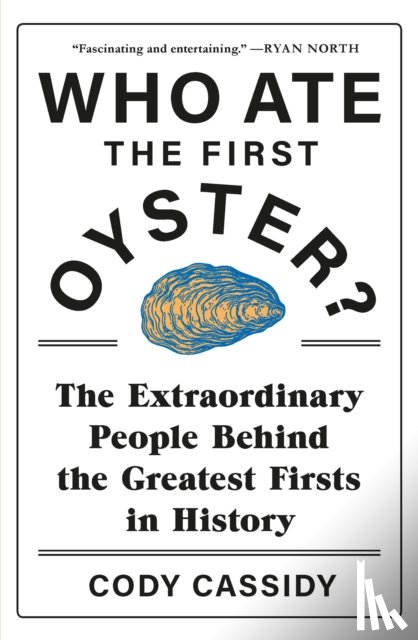 Cassidy, Cody - Who Ate the First Oyster?