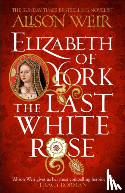 Weir, Alison - Elizabeth of York: The Last White Rose