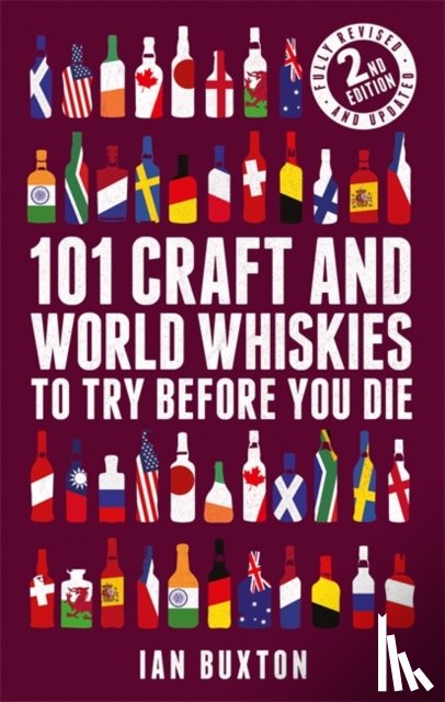 Buxton, Ian - 101 Craft and World Whiskies to Try Before You Die (2nd edition of 101 World Whiskies to Try Before You Die)