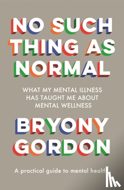 Gordon, Bryony - No Such Thing as Normal