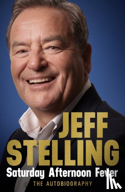 Stelling, Jeff - Saturday Afternoon Fever