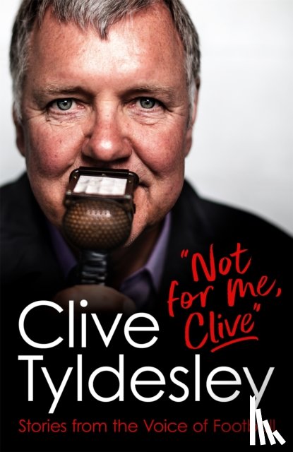 Tyldesley, Clive - Not For Me, Clive