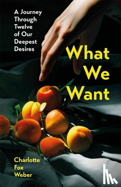 Weber, Charlotte Fox - What We Want