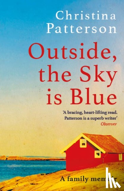 Patterson, Christina - Outside, the Sky is Blue