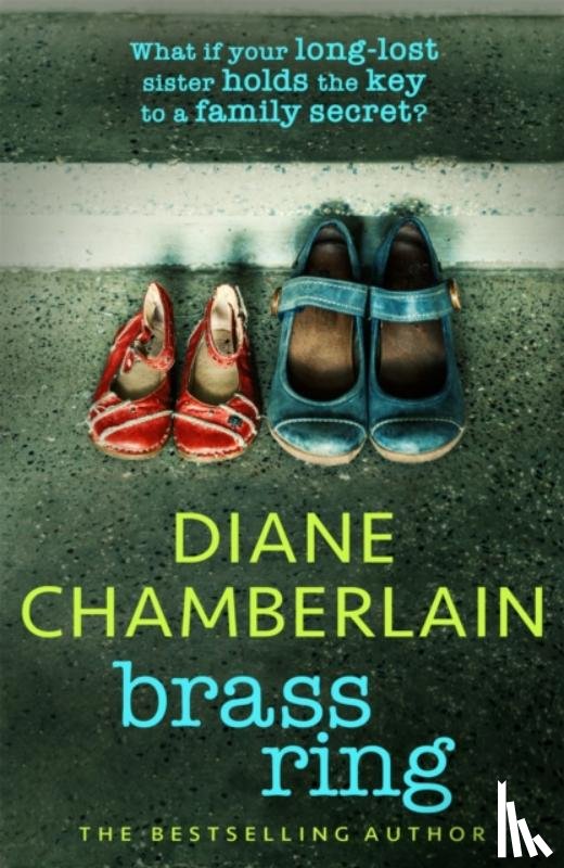 Chamberlain, Diane - Brass Ring: a totally gripping and emotional page-turner from the bestselling author