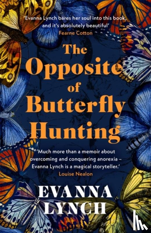 Lynch, Evanna - The Opposite of Butterfly Hunting