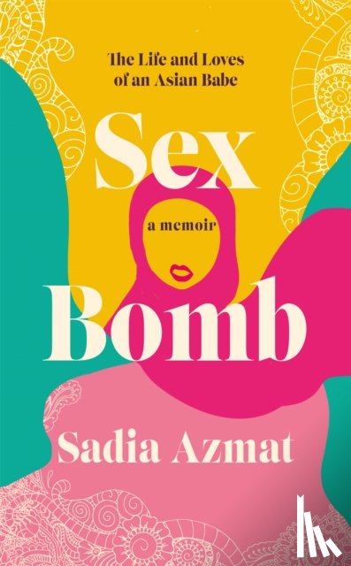 Azmat, Sadia - Sex Bomb