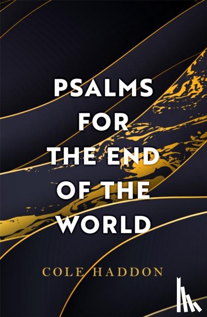 Haddon, Cole - Psalms For The End Of The World
