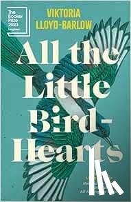 Lloyd-Barlow, Viktoria - All the Little Bird-Hearts