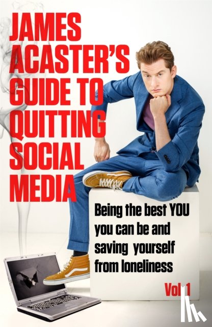 Acaster, James - James Acaster's Guide to Quitting Social Media