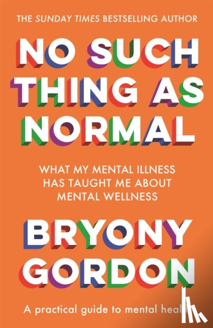 Gordon, Bryony - No Such Thing as Normal