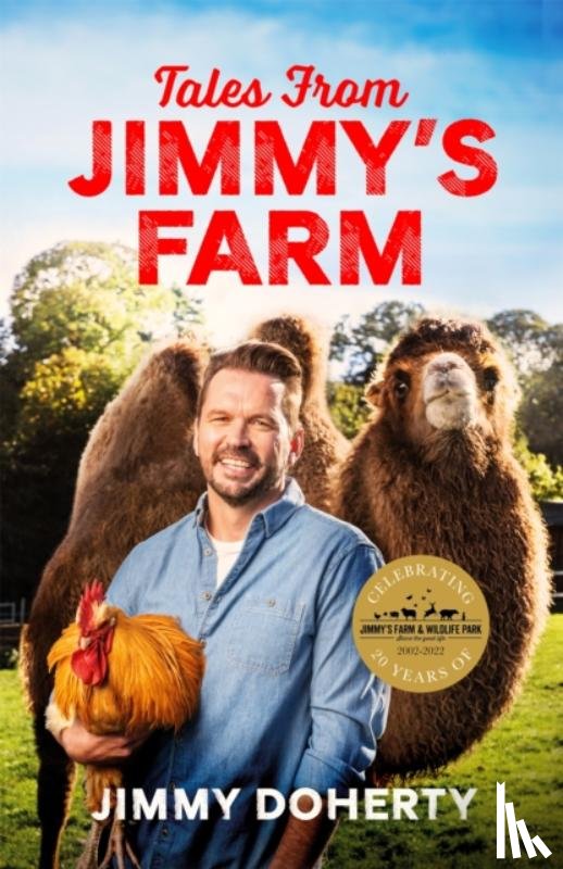 Doherty, Jimmy - Tales from Jimmy's Farm: A heartwarming celebration of nature, the changing seasons and a hugely popular wildlife park - as seen on ITV's 'Jimmy and Shivi's Farmhouse Breakfast'.