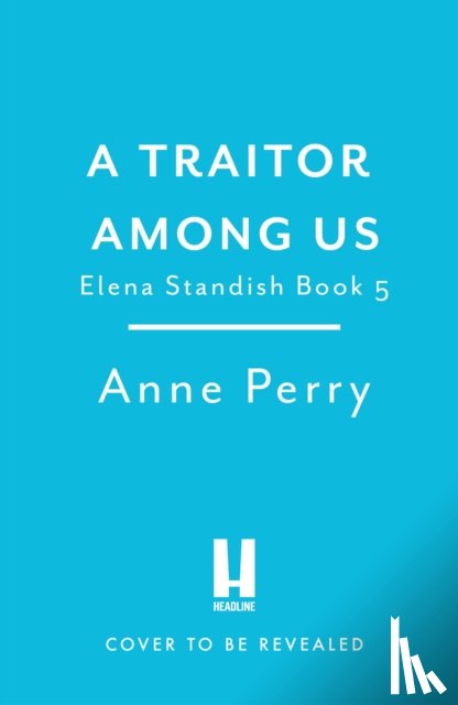 Perry, Anne - The Traitor Among Us (Elena Standish Book 5)