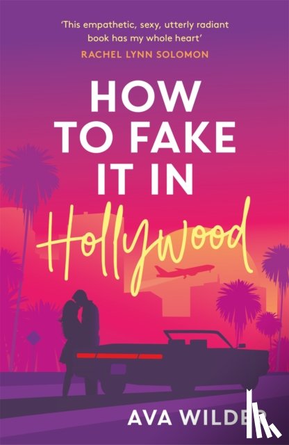 Wilder, Ava - How to Fake it in Hollywood