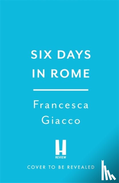 Giacco, Francesca - Six Days In Rome