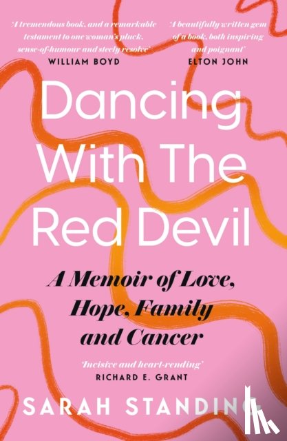 Standing, Sarah - Dancing With The Red Devil: A Memoir of Love, Hope, Family and Cancer