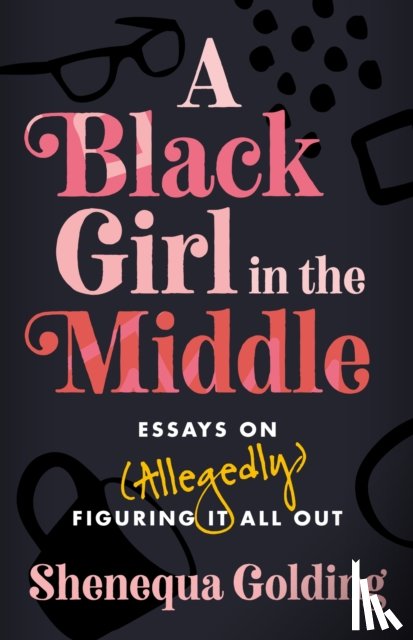 Golding, Shenequa - A Black Girl in the Middle