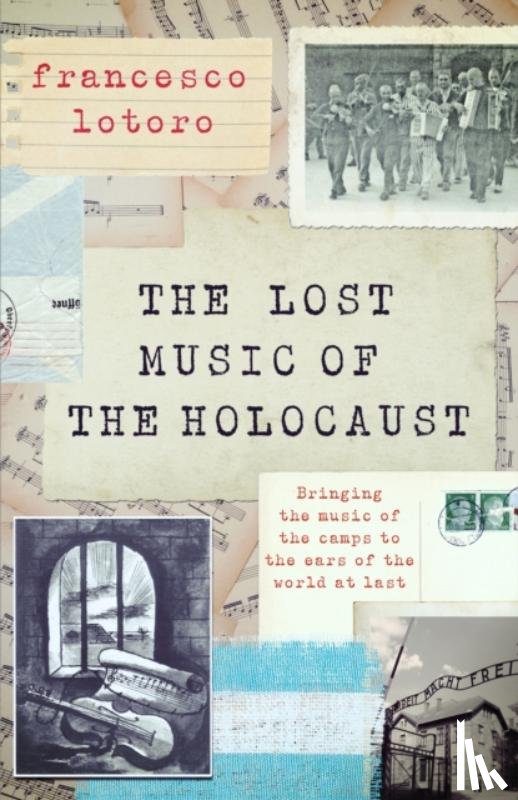 Lotoro, Francesco - The Lost Music of the Holocaust