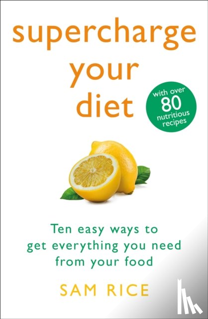 Rice, Sam - Supercharge Your Diet