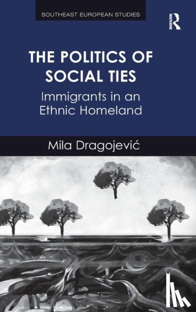 Dragojevic, Mila - The Politics of Social Ties