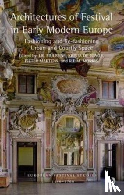 - Architectures of Festival in Early Modern Europe