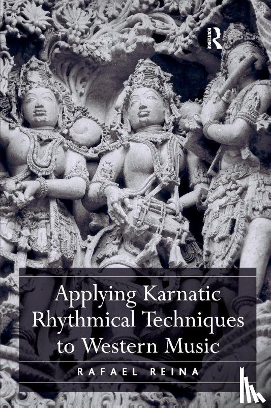 Reina, Rafael - Applying Karnatic Rhythmical Techniques to Western Music