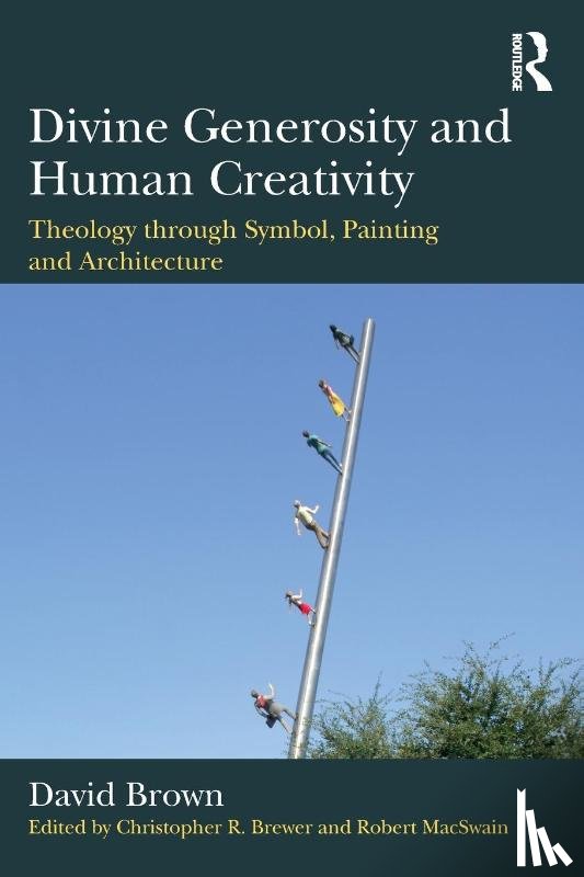 Brown, David - Divine Generosity and Human Creativity