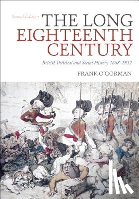 O'Gorman, Frank - The Long Eighteenth Century: British Political and Social History 1688-1832