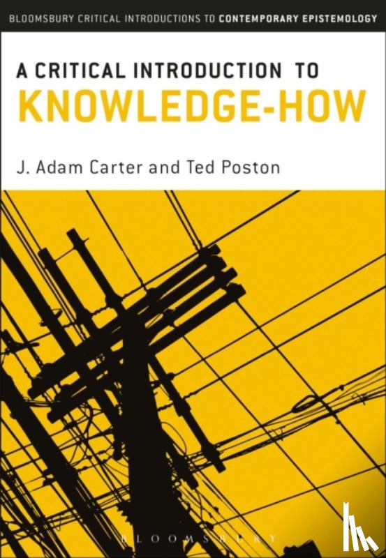 Carter, Dr J. Adam (Lecturer in Philosophy), Poston, Professor Ted (University of South Alabama - A Critical Introduction to Knowledge-How