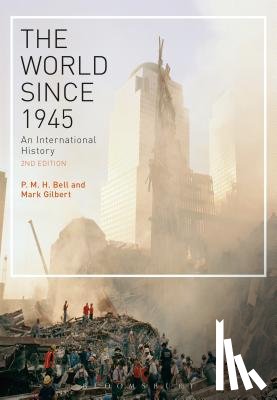 Bell, Professor P. M. H. (Reader in History, Gilbert, Mark (Johns Hopkins University - The World Since 1945