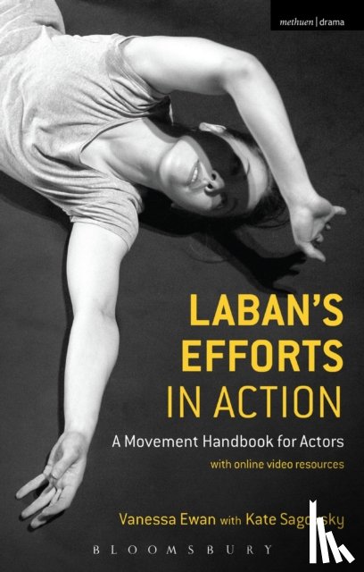 Ewan, Vanessa (Central School of Speech and Drama, Sagovsky, Kate (Theatre practitioner - Laban's Efforts in Action